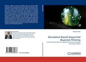 Image du vendeur pour Simulation-Based Sequential Bayesian Filtering : with Rao-Blackwellization applied to Nonlinear Dynamic State Space Models mis en vente par AHA-BUCH GmbH