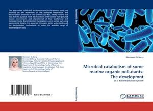 Immagine del venditore per Microbial catabolism of some marine organic pollutants: The developmnt : of a bioremediation system venduto da AHA-BUCH GmbH