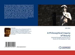 Bild des Verkufers fr A Philosophical Inquiry of Beauty : Universal Principles and the Critic in Hume''s Of the Standard of Taste zum Verkauf von AHA-BUCH GmbH
