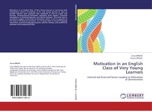 Seller image for Motivation in an English Class of Very Young Learners : Internal and External Factors Leading to Motivation or Demotivation for sale by AHA-BUCH GmbH