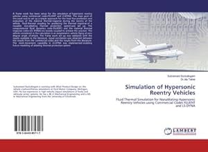 Seller image for Simulation of Hypersonic Reentry Vehicles : Fluid Thermal Simulation for Nonablating Hypersonic Reentry Vehicles using Commercial Codes FLUENT and LS-DYNA for sale by AHA-BUCH GmbH