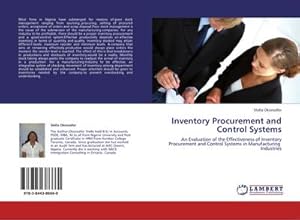 Seller image for Inventory Procurement and Control Systems : An Evaluation of the Effectiveness of Inventory Procurement and Control Systems in Manufacturing Industries for sale by AHA-BUCH GmbH