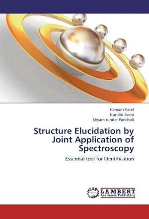 Seller image for Structure Elucidation by Joint Application of Spectroscopy : Essential tool for Identification for sale by AHA-BUCH GmbH