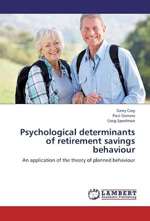 Immagine del venditore per Psychological determinants of retirement savings behaviour : An application of the theory of planned behaviour venduto da AHA-BUCH GmbH
