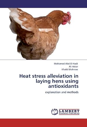 Immagine del venditore per Heat stress alleviation in laying hens using antioxidants : explanation and methods venduto da AHA-BUCH GmbH