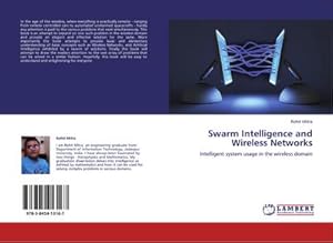 Immagine del venditore per Swarm Intelligence and Wireless Networks : Intelligent system usage in the wireless domain venduto da AHA-BUCH GmbH