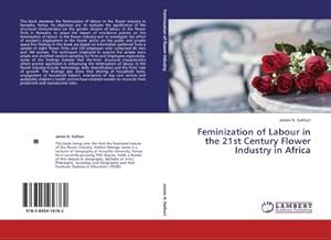 Seller image for Feminization of Labour in the 21st Century Flower Industry in Africa for sale by AHA-BUCH GmbH
