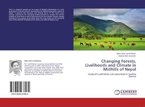 Seller image for Changing Forests, Livelihoods and Climate in Midhills of Nepal : Study of Lundi-khola sub-watershed in Gorkha District for sale by AHA-BUCH GmbH