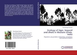 Image du vendeur pour Ecology of tiger, leopard and dhole in Western Ghats, India : Population, prey-predator relationships, competition and coexistence pattern mis en vente par AHA-BUCH GmbH