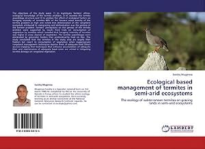 Bild des Verk�ufers f�r Ecological based management of termites in semi-arid ecosystems : The ecology of subterranean termites on grazing lands in semi-arid ecosystems zum Verkauf von AHA-BUCH GmbH