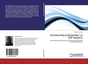 Immagine del venditore per Community participation in CDF projects : Alienated clients: Missed participatory opportunities in CDF management venduto da AHA-BUCH GmbH