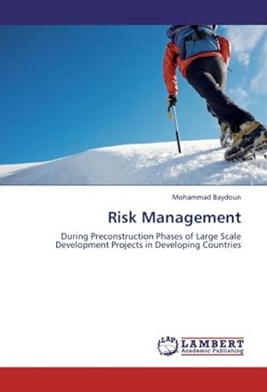 Seller image for Risk Management : During Preconstruction Phases of Large Scale Development Projects in Developing Countries for sale by AHA-BUCH GmbH