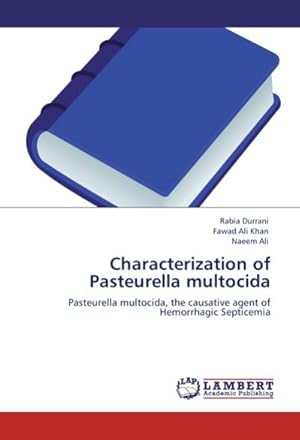 Seller image for Characterization of Pasteurella multocida : Pasteurella multocida, the causative agent of Hemorrhagic Septicemia for sale by AHA-BUCH GmbH