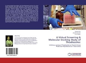 Immagine del venditore per A Virtual Screening & Molecular Docking Study of Thiadiazoles: : Inhibitory activity of Thiadiazoles on Protein Kinase PKnB from Mycobacterium Tuberculosis venduto da AHA-BUCH GmbH