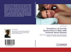 Bild des Verkufers fr Prevalence of Erectile Dysfunction in Men with Ischemic Heart Disease : Result from a study of 510 males with ischemic heart disease in a tertiary hospital in Malaysia zum Verkauf von AHA-BUCH GmbH