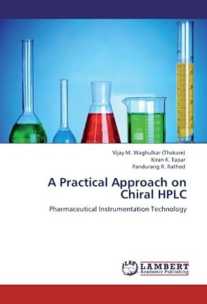 Imagen del vendedor de A Practical Approach on Chiral HPLC : Pharmaceutical Instrumentation Technology a la venta por AHA-BUCH GmbH