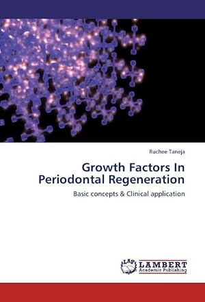 Bild des Verk�ufers f�r Growth Factors In Periodontal Regeneration : Basic concepts & Clinical application zum Verkauf von AHA-BUCH GmbH