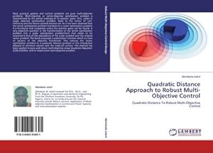 Imagen del vendedor de Quadratic Distance Approach to Robust Multi-Objective Control : Quadratic Distance To Robust Multi-Objective Control a la venta por AHA-BUCH GmbH