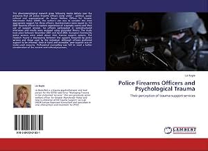Imagen del vendedor de Police Firearms Officers and Psychological Trauma : Their perception of trauma support services a la venta por AHA-BUCH GmbH