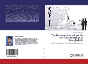 Bild des Verkufers fr The Development of Youth Entrepreneurship in Bangladesh : A Study on the Government Supported Programme zum Verkauf von AHA-BUCH GmbH