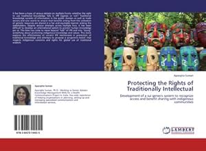 Seller image for Protecting the Rights of Traditionally Intellectual : Development of a sui generis system to recognize access and benefit sharing with indigenous communities for sale by AHA-BUCH GmbH