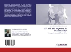 Seller image for Art and the Rhythms of Social Reality : Retrospection on Sub-Saharan Africa for sale by AHA-BUCH GmbH