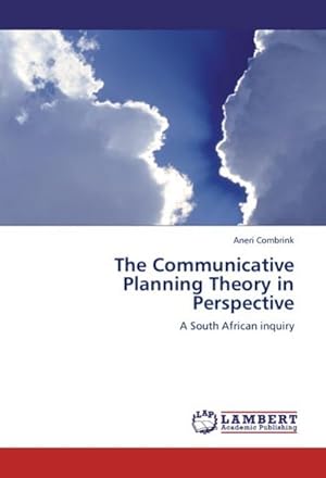 Seller image for The Communicative Planning Theory in Perspective : A South African inquiry for sale by AHA-BUCH GmbH