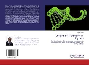 Imagen del vendedor de Origins of Y Genome in Elymus : The identification of Y genome is a great success in improving crops in the Poaceae family (wheat, rice, barley and rye) a la venta por AHA-BUCH GmbH