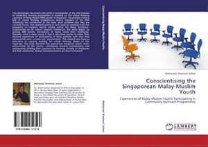 Seller image for Conscientising the Singaporean Malay-Muslim Youth : Experiences of Malay-Muslim Youths Participating in Community Outreach Programmes for sale by AHA-BUCH GmbH