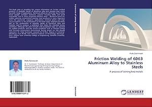Image du vendeur pour Friction Welding of 6063 Aluminum Alloy to Stainless Steels : A process of Joining two metals mis en vente par AHA-BUCH GmbH