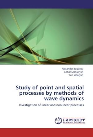 Seller image for Study of point and spatial processes by methods of wave dynamics : Investigation of linear and nonlinear processes for sale by AHA-BUCH GmbH