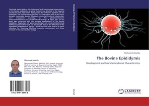 Seller image for The Bovine Epididymis : Development and Morphofunctional Characteristics for sale by AHA-BUCH GmbH