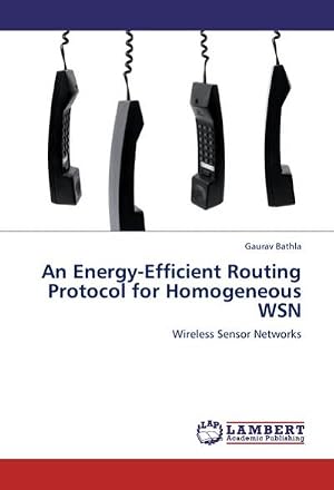 Imagen del vendedor de An Energy-Efficient Routing Protocol for Homogeneous WSN : Wireless Sensor Networks a la venta por AHA-BUCH GmbH