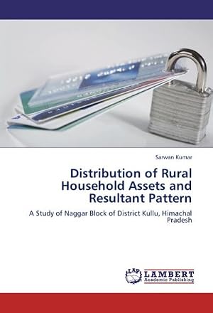 Bild des Verk�ufers f�r Distribution of Rural Household Assets and Resultant Pattern : A Study of Naggar Block of District Kullu, Himachal Pradesh zum Verkauf von AHA-BUCH GmbH