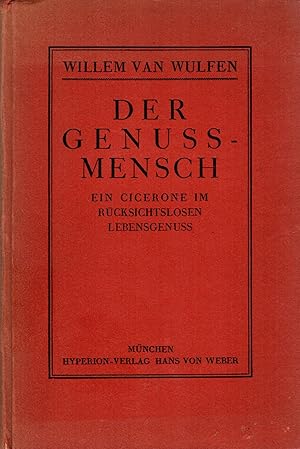 Imagen del vendedor de Der Genussmensch. Ein Cicerone im rcksichtslosen Lebensgenuss. a la venta por Rdner Versandantiquariat