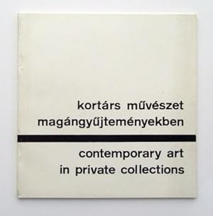 Image du vendeur pour kortars muveszet magangyujtemenyekben / Contemporary Art in Private Collections mis en vente par William Allen Word & Image