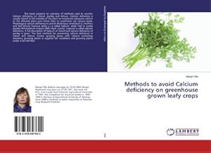 Immagine del venditore per Methods to avoid Calcium deficiency on greenhouse grown leafy crops venduto da BuchWeltWeit Ludwig Meier e.K.