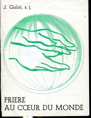 Seller image for Prire au coeur du monde for sale by Librairie Le Nord