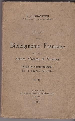 Essai de bibliographie française sur les Serbes, Croates et Slovènes depuis le commencement de la...