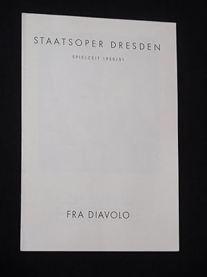 Bild des Verkufers fr Programmheft Staatsoper Dresden 1950/51. FRA DIAVOLO von Scribe, Auber (Musik). Musikal. Ltg.: Karl Schubert, Insz.: Fritz Landsittel, Bhnenbild: Ulrich Damrau, Kostme: Eva Sickert. Mit Alexander Miltschinoff (Fra Diavolo), Karl-Heinz Thomann, Inger Karen, Werner Liebing, Erich Hndel, Ruth Glowa, Werner Faulhaber, Franz Sautter, Karl Lemke, Hans Delenda zum Verkauf von Fast alles Theater! Antiquariat fr die darstellenden Knste