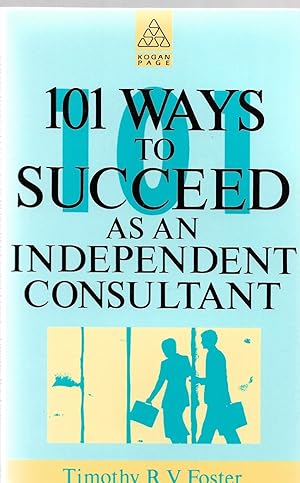 Immagine del venditore per 101 Ways to Succeed as an Independent Consultant venduto da Neville Wade