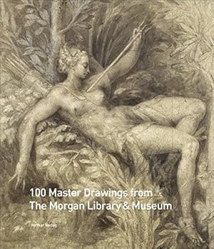 100 master drawings from The Morgan Library & Museum : [in conjunction with the exhibition of the...