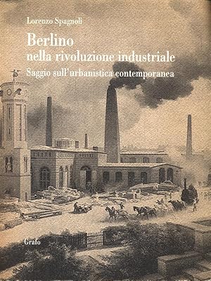 Bild des Verkufers fr Berlino nella rivoluzione industriale zum Verkauf von Librodifaccia