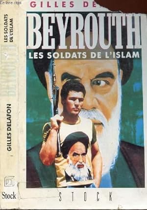 Imagen del vendedor de BEYROUTH LES SOLDATS DE l'ISLAM a la venta por Le-Livre