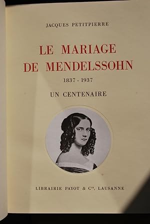 Le mariage de Mendelssohn 1837-1937. Un centenaire.