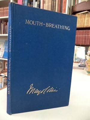 Mouth-Breathing and Its Relation to Diseases of the Throat, Ear, Nose and Accessory Cavities