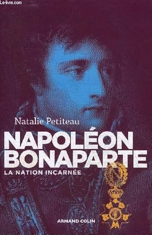 Seller image for NAPOLEON BONAPARTE LA NATION INCARNEE. for sale by Le-Livre