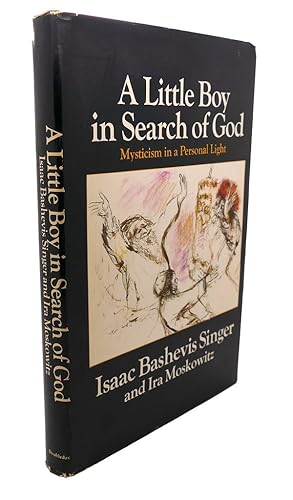 Imagen del vendedor de A LITTLE BOY IN SEARCH OF GOD : Mysticism: In A Personal Light a la venta por Rare Book Cellar