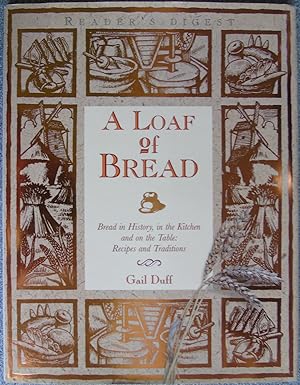 Seller image for A Loaf of Bread: Baking for Health and Cookery - Recipes and Traditions for sale by Hanselled Books