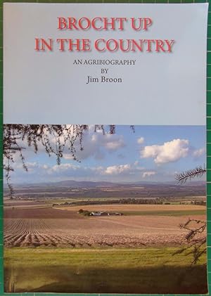 Seller image for Brocht Up In The Country: An Agribiography for sale by Hanselled Books